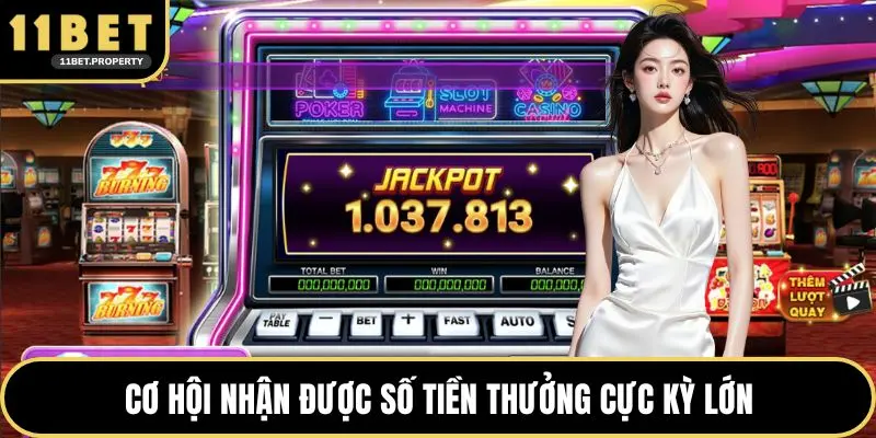 Cơ hội nhận được số tiền thưởng cực kỳ lớn