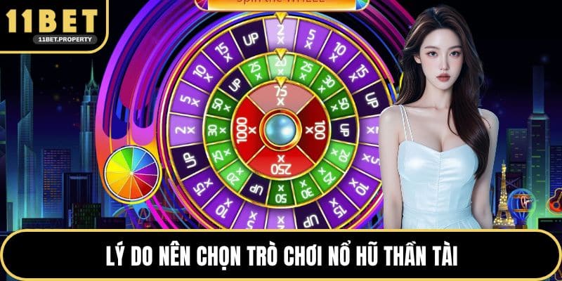 Lý do nên chọn trò chơi nổ hũ thần tài