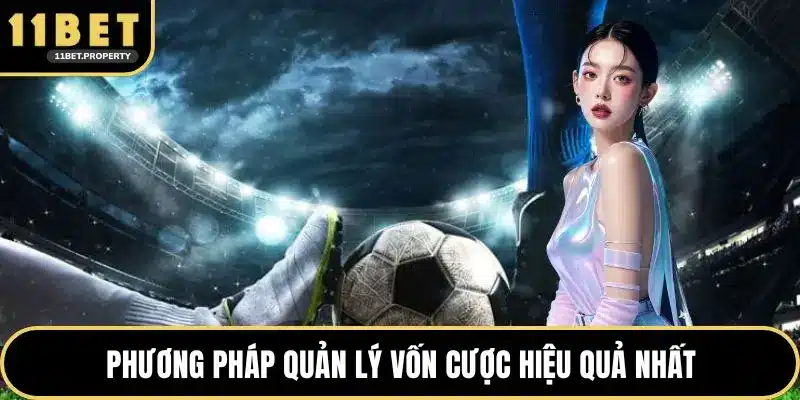 Phương pháp quản lý vốn cược hiệu quả nhất