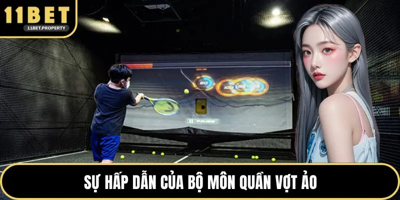 Sự hấp dẫn của bộ môn quần vợt ảo