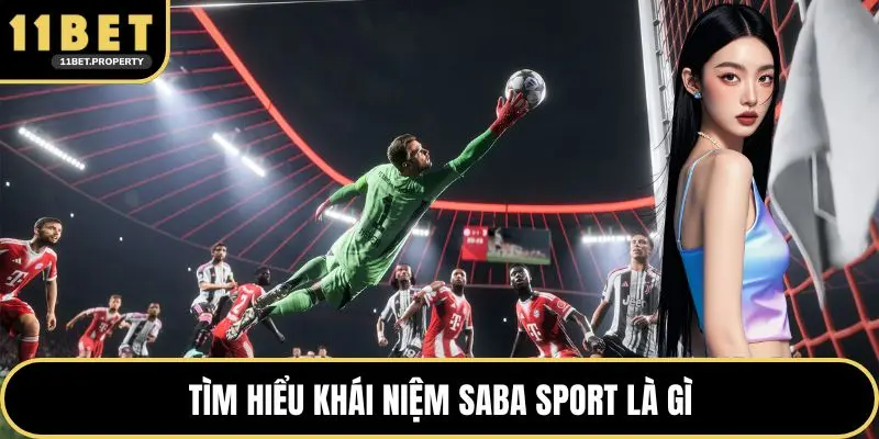 Tìm hiểu khái niệm SABA Sport là gì