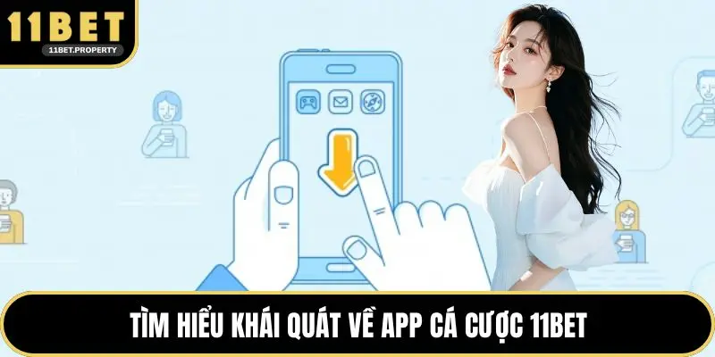 Tìm hiểu khái quát về app cá cược 11BET
